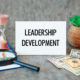 Leadership Development Plan: Why and How to Create an Effective One?